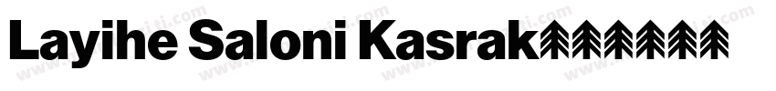 Layihe Saloni Kasrak字体转换